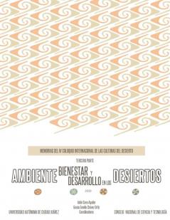 MEMORIAS DEL IV COLOQUIO INTERNACIONAL DE LAS CULTURAS DEL DESIERTO. TERCERA PARTE