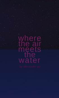 Where the Air Meets the Water