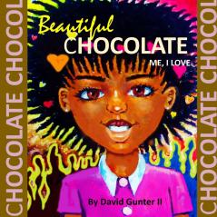Beautiful Chocolate Me I Love
