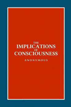 The Implications of Consciousness