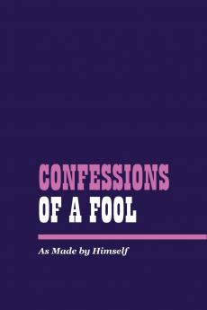Confessions of a Fool