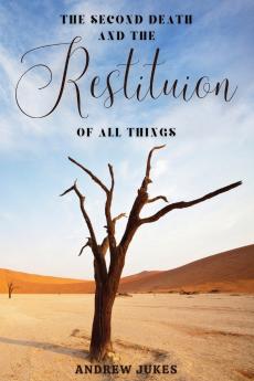 The Second Death and the Restitution of All Things