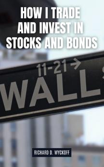 How I Trade and Invest in Stocks and Bonds