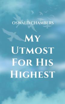 My Utmost for His Highest