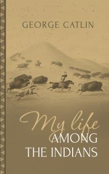 My Life Among the Indians