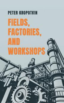 Fields Factories and Workshops