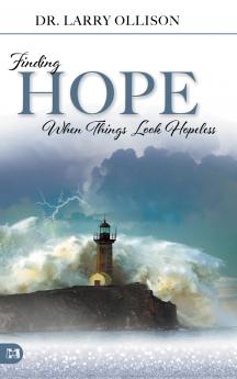 Finding Hope When Things Look Hopeless