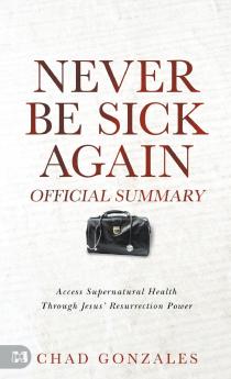 The Official Summary of Never Be Sick Again