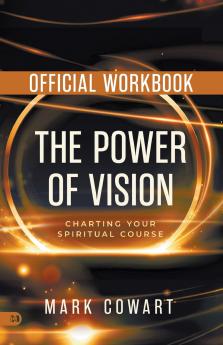 The Official Workbook for The Power of Vision