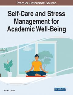 Self-Care and Stress Management for Academic Well-Being