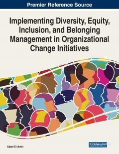 Implementing Diversity Equity Inclusion and Belonging Management in Organizational Change Initiatives
