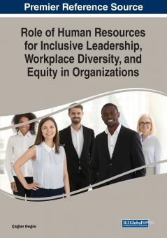 Role of Human Resources for Inclusive Leadership Workplace Diversity and Equity in Organizations