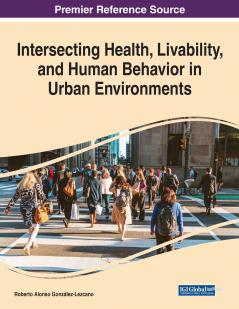Intersecting Health Livability and Human Behavior in Urban Environments