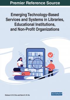 Emerging Technology-Based Services and Systems in Libraries Educational Institutions and Non-Profit Organizations