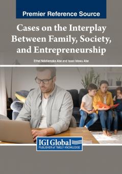 Cases on the Interplay Between Family Society and Entrepreneurship