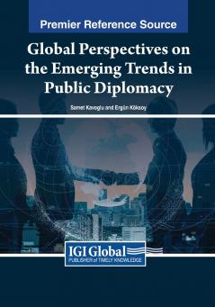 Global Perspectives on the Emerging Trends in Public Diplomacy