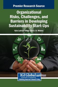 Organizational Risks Challenges and Barriers in Developing Sustainability Start-Ups