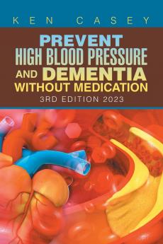 Prevent High       Blood Pressure             and Dementia  Without Medication