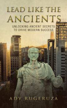 LEAD LIKE THE ANCIENTS