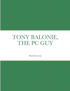 TONY BALONIE THE PC GUY