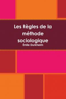 Les Règles de la méthode sociologique (French Edition)