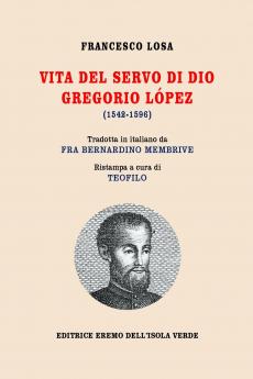 Francesco Losa VITA DEL SERVO DI DIO GREGORIO LÓPEZ