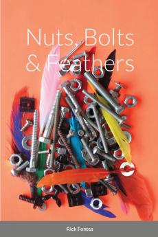 Nuts Bolts & Feathers