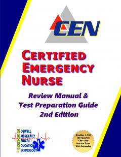 Certified Emergency Nurse Review Manual & Test Preparation Guide 2nd Edition