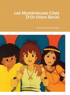 Les Mystérieuses Cités D'Or (Hors Série)