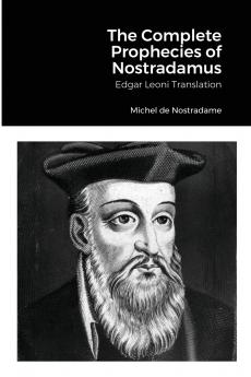 The Complete Prophecies of Nostradamus