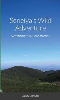 Seneiya's Wild Adventure
