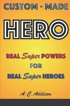 Custom-made HERO - Real Super Powers for Real Super Heroes
