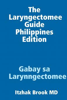 The Laryngectomee Guide Philippines Edition   Gabay sa Larynngectomee