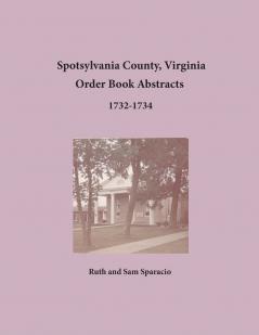 Spotsylvania County Virginia Order Book Abstracts 1732-1734