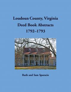 Loudoun County Virginia Deed Book Abstracts 1792-1793