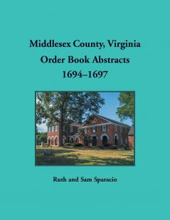 Middlesex County Virginia Order Book Abstracts 1694-1697