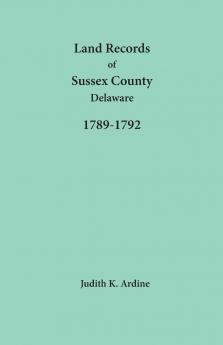 Land Records of Sussex County Delaware 1789-1792