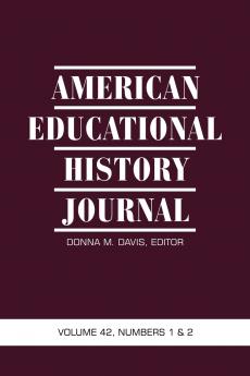 American Educational History Journal Volume 42 Numbers 1 & 2