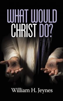 What Would Christ Do? (HC)