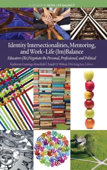 Identity Intersectionalities Mentoring and Work-Life (Im)Balance