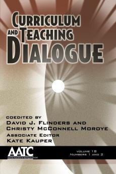 Curriculum and Teaching Dialogue Volume 18 Numbers 1 & 2 2016