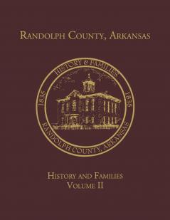 Randolph Co. AR Family History Vol. II