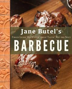 Jane Butel's Finger Lickin' Rib Stickin' Great Tastin' Hot and Spicy Barbecue