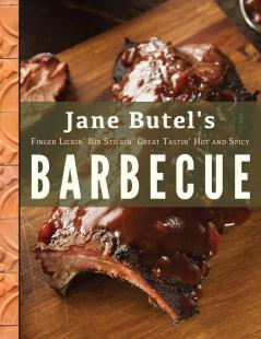 Jane Butel's Finger Lickin' Rib Stickin' Great Tastin' Hot and Spicy Barbecue