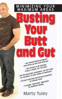 Busting Your Butt and Gut