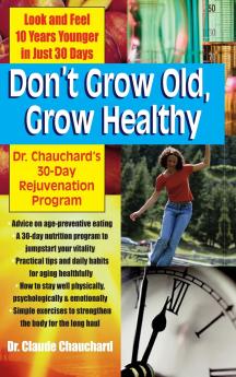 Don't Grow Old Grow Healthy
