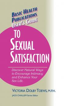 User's Guide to Complete Sexual Satisfaction