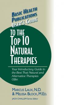 User's Guide to the Top 10 Natural Therapies