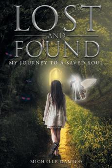 Lost and Found My Journey to a Saved Soul