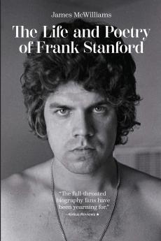 The Life and Poetry of Frank Stanford